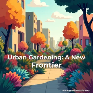 Read more about the article Urban Gardening: A New Frontier